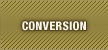 CONVERSION